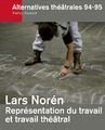 Lars Norén, Représentation du travail et travail théâtral
